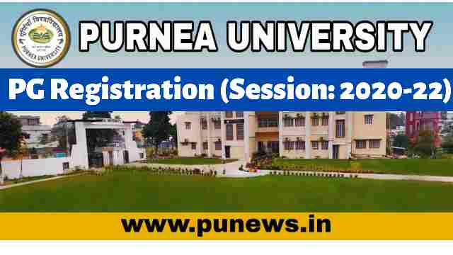 Purnea University PG Registration 2020-22 | Postgraduate | MA, MSc, MCom | Master of Arts, Science, Commerce