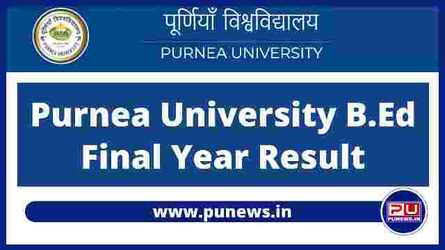 Purnea University B.Ed Part 2 Result 2021 Final Year (Session 2019-21)