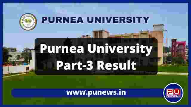 Purnea University Part 3 Result 2019-22 BA, B.Sc, B.Com 2023