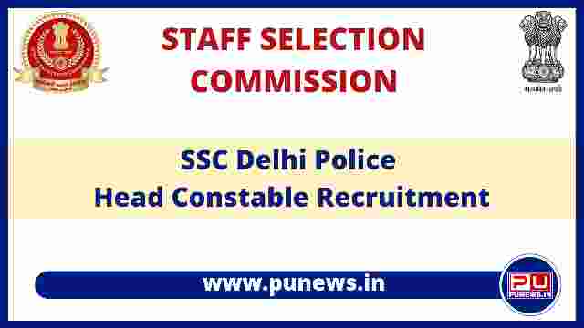SSC Delhi Police Head Constable Recruitment 2022: Apply Online Form