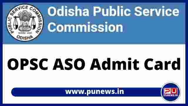 OPSC ASO Admit Card 2022, Check Exam Date @opsc.gov.in