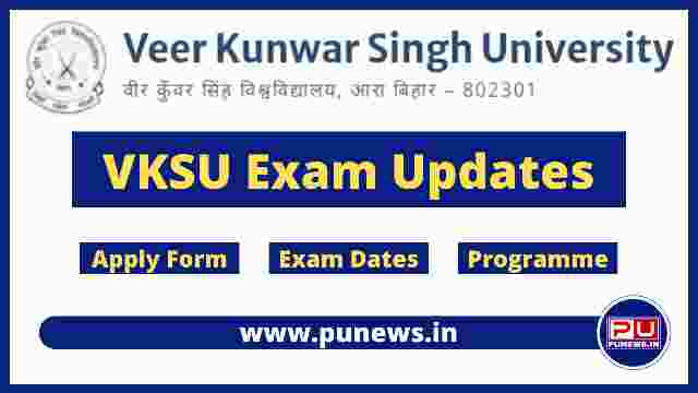Veer Kunwar Singh University (VKSU), Ara Exam Updates, UG, PG, Part I, II, III, Seme I, II, III, IV, Ph.D etc Exam Date, Time Table, official website, vksu.ac.in, vksuonline.in