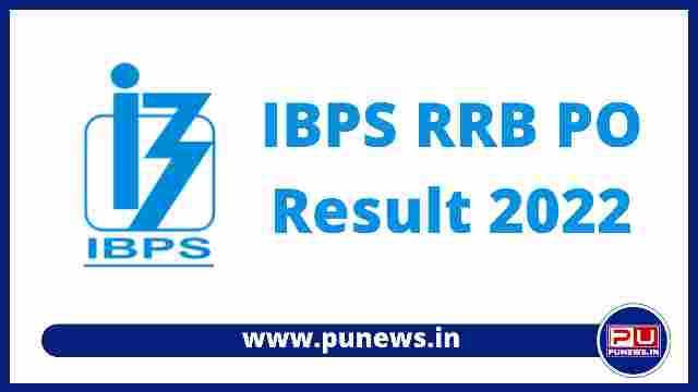 IBPS RRB PO Result 2022 Prelims Exam (Declared) @ibps.in