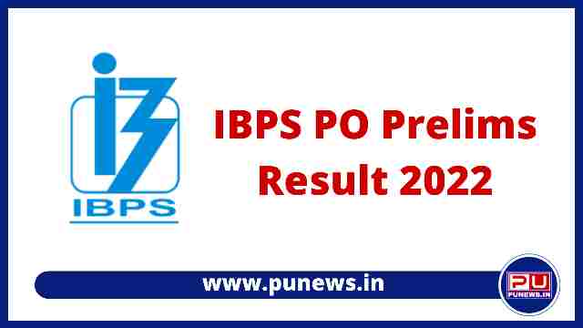 IBPS PO Prelims Result 2022  Declared @ibps.in