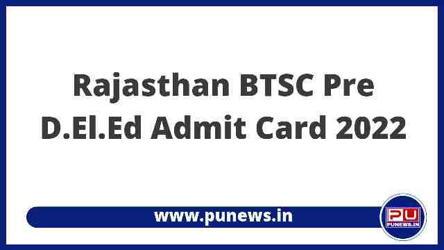 Pre DElEd Admit Card 2022 Rajasthan BTSC