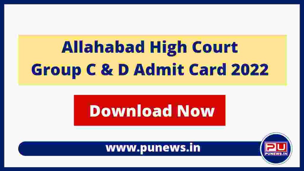 Allahabad High Court Group C & D Admit Card 2022 : Exam Date