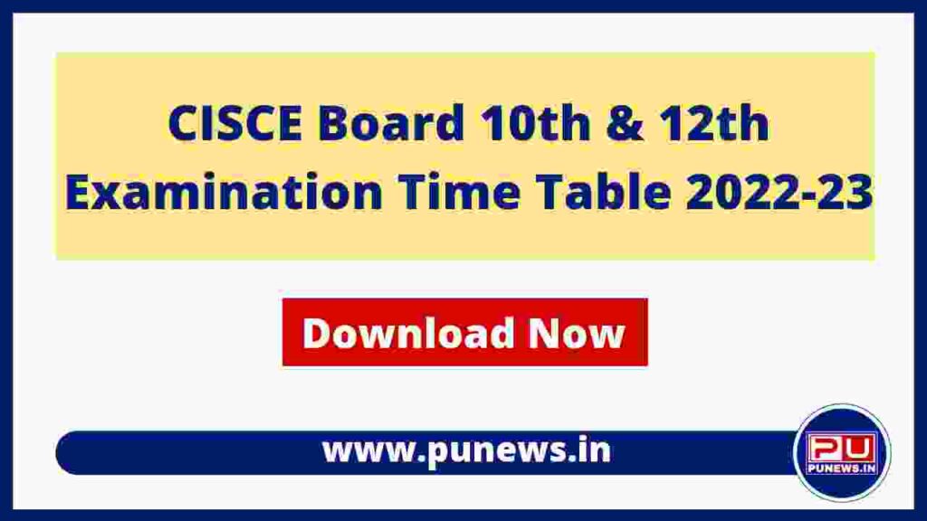 CISCE Board 10th and 12th Exam Time Table 2022-23