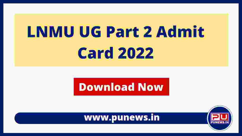 LNMU Part 2 Admit Card 2022 - Download Link Active