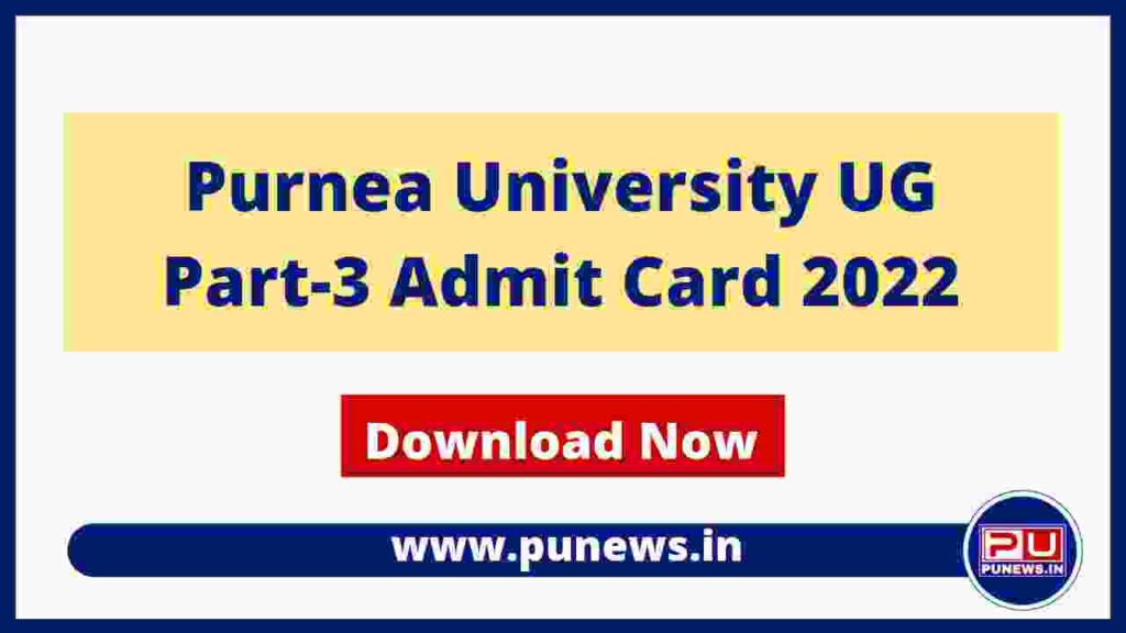 Purnea University Part 3 Admit Card 2022 - BA, B.Sc, B.Com