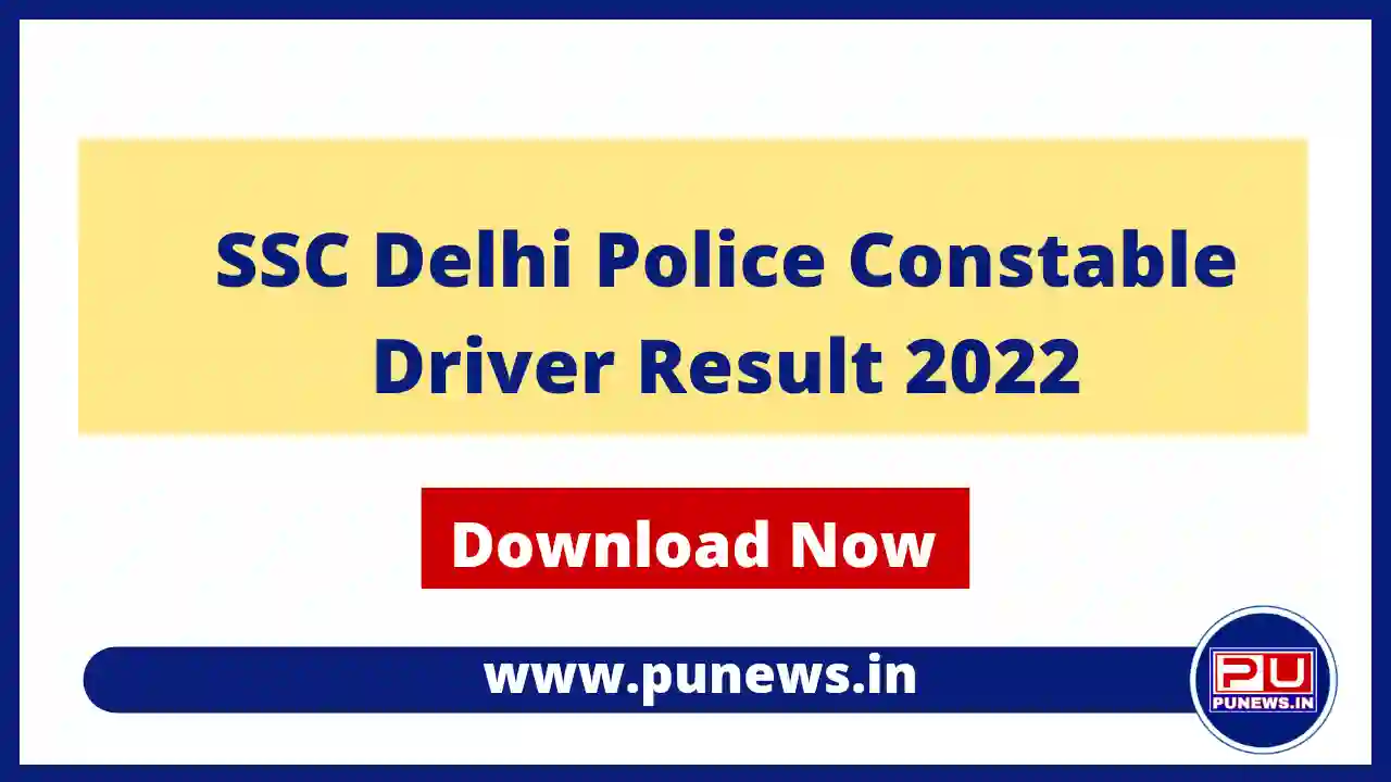SSC Delhi Police Driver Constable Result 2022 (out)- Download PDF