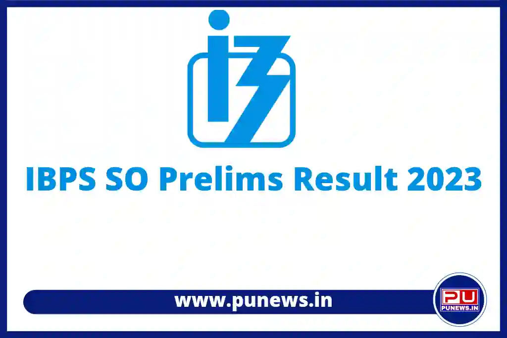 IBPS SO Prelims Result 2022 Declared, Download Result Link @ ibps.in