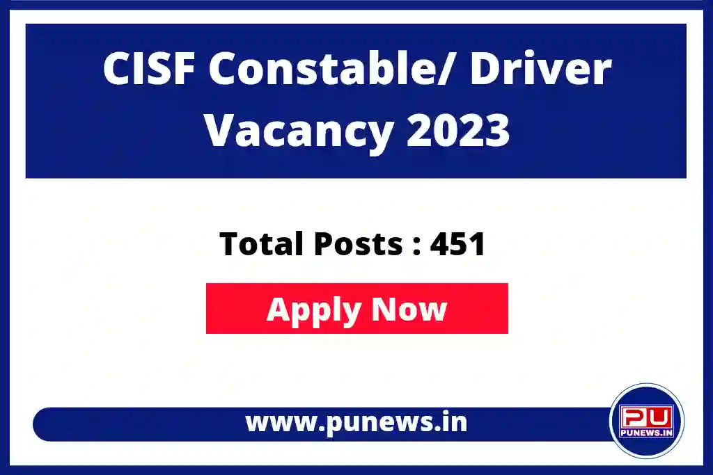 CISF Constable Driver Recruitment 2023 - Total Post 451