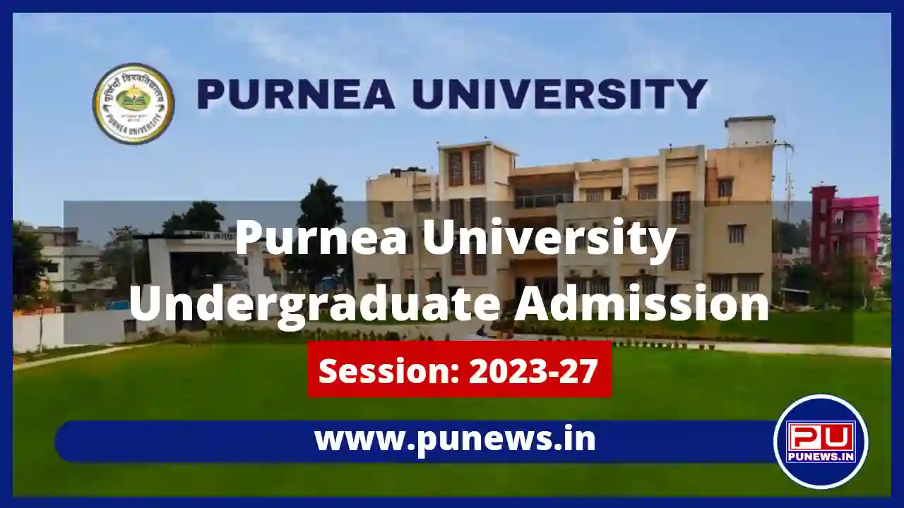 Purnea University Graduation Admission 2023: Apply Online, Last Date, Fee