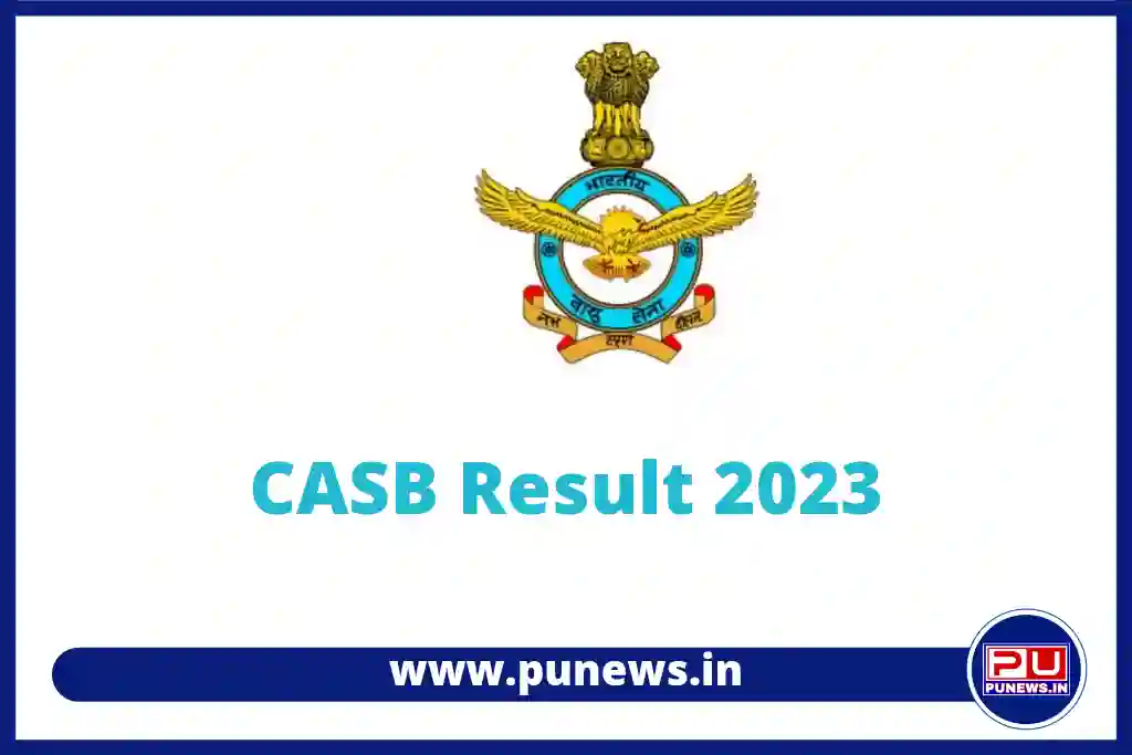 CASB Result 2023: Indian Air Force Agniveer result at agnipathvayu.cdac.in