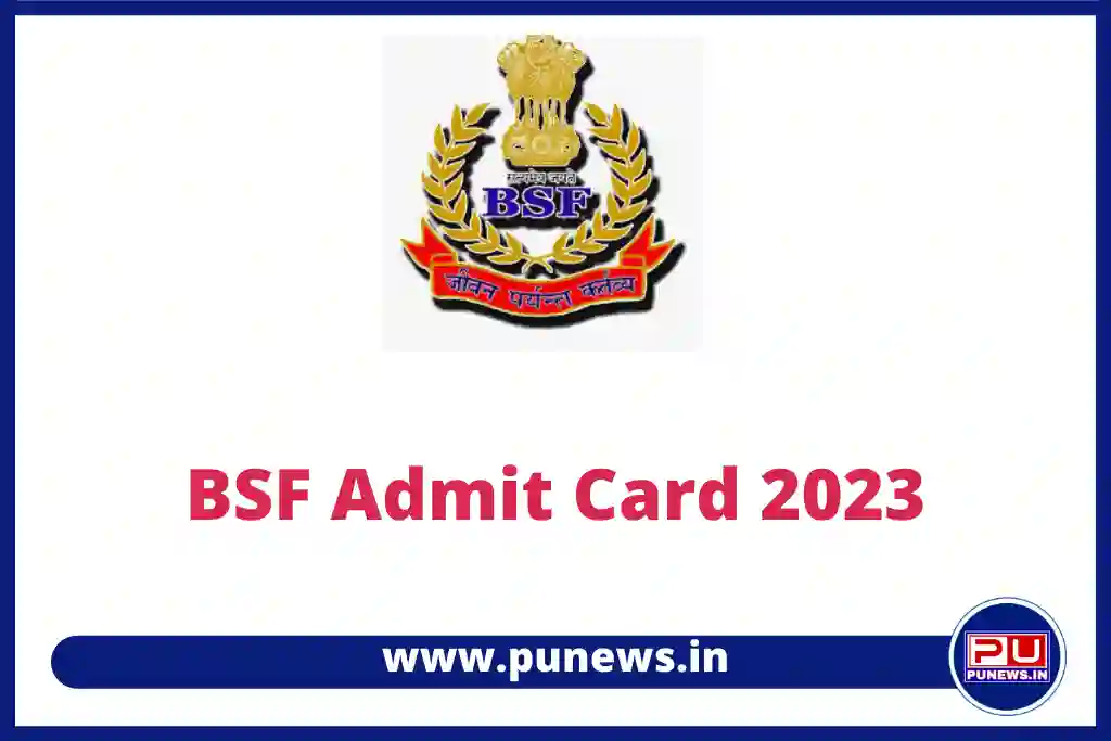 BSF Admit Card 2023 Constable Tradesman Phase 2 Exam