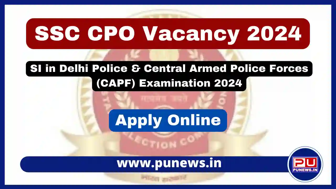 SSC CPO 2024: Apply Online SI in Delhi Police & CAPF